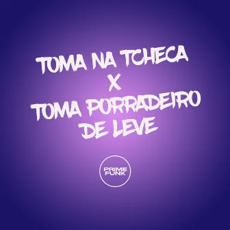 Toma na Tcheca X Toma Porradeiro de Leve by DJ JL