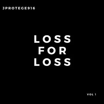 Loss For Loss by Jprotege