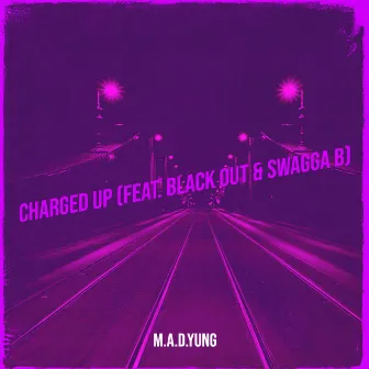 Charged Up by M.A.D.Yung