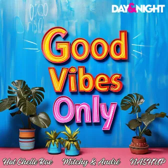 Good Vibes Only by Mitchy & André