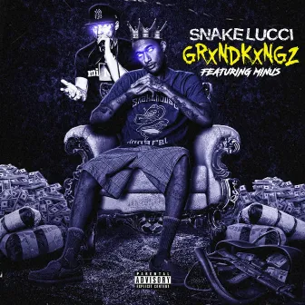 Grxndkxngz by Snake Lucci