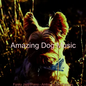 Funky Jazz Piano - Ambiance for Puppies by 