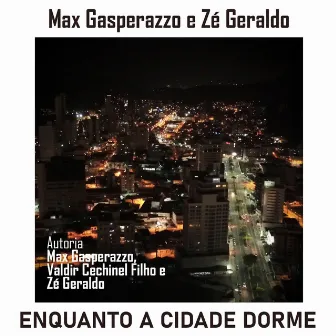 Enquanto a Cidade Dorme by Max Gasperazzo