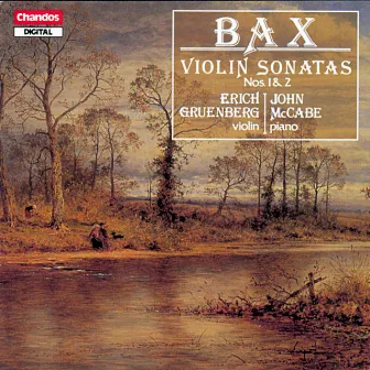 Bax: Violin Sonata No. 1 & Violin Sonata No. 2 by Erich Gruenberg