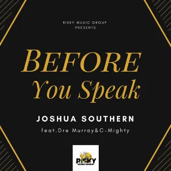 Before You Speak by Joshua Southern