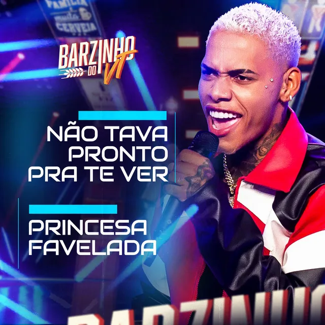 Não Tava Pronto pra Te Ver / Princesa Favelada