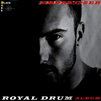 Royal Drum - Album by Emphatizer