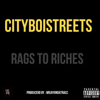 Rags to Riches by Cityboistreets