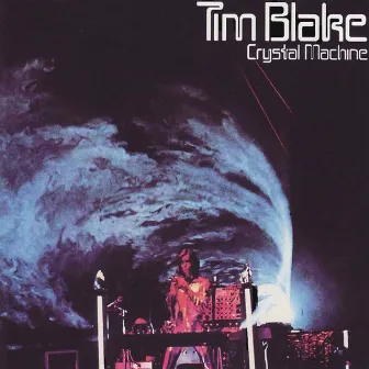 Crystal Machine by Tim Blake