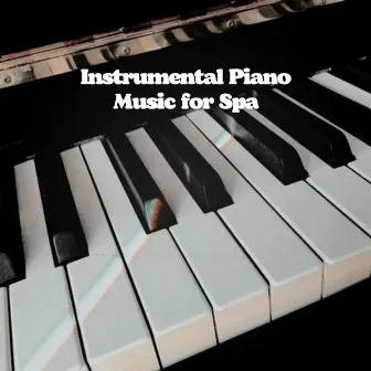 Instrumental Piano Music for Spa by Spa Music Station