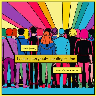 Look at everybody standing in line by Jonas Sjøvaag