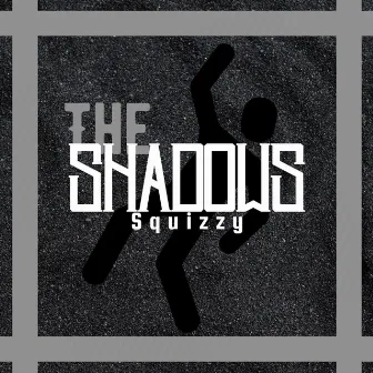 The Shadows by Squizzy