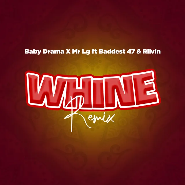 Whine Remix - Remix