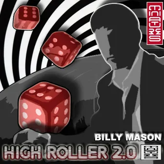 High Roller 2.0 by Billy Mason