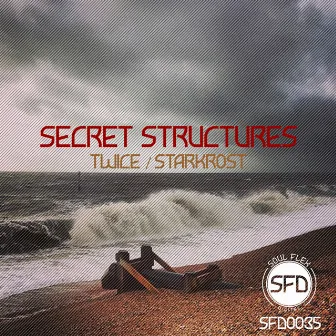 Starkrost / Twice by Secret Structures