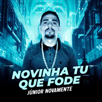 Novinha Tu Que Fode by Junior Novamente