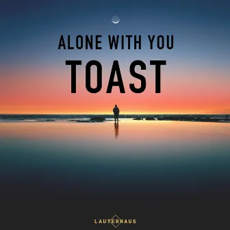 Alone with You by Toast