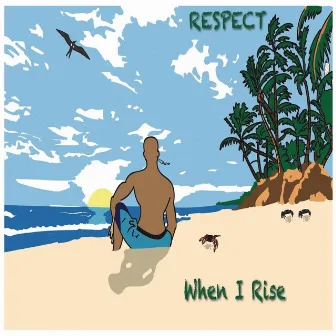 When I Rise by Respect