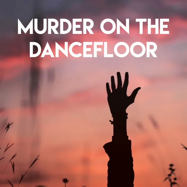 Murder On the Dancefloor