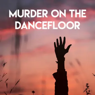 Murder On the Dancefloor by DanceArt