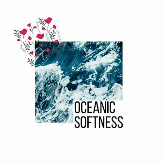 Oceanic Softness by Ocean Crust Nature Sounds