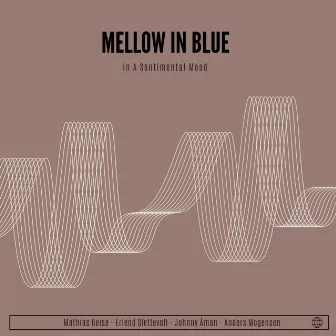 In A Sentimental Mood by Mellow In Blue