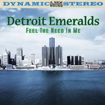 Feel The Need In Me by The Detroit Emeralds