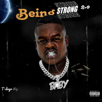 Being Strong 2.0 by T-DNGR.BOY