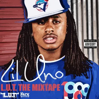 L.U.T The Mixtape by Lil Uno