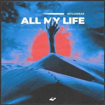 All My Life by Mylonrae