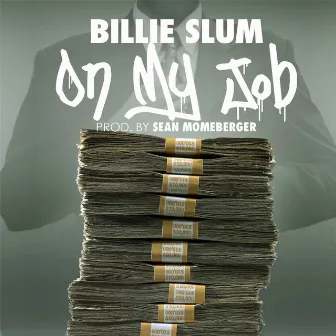 On My Job by Billie Slum