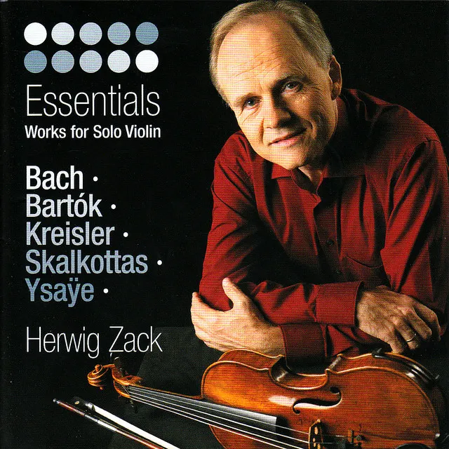 Bach, Bartók, Kreisler, Skalkottas & Ysaÿe: Essentials - Works for Solo Violin