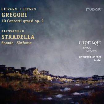 Stradella & Gregori: Sinfonias & Concerti grossi by Capriccio Barockorchester