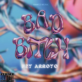 Bad Bitch by Ney Arroyo