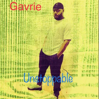 Unstoppable by Gavrie