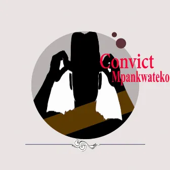 Mpankwateko by Convict