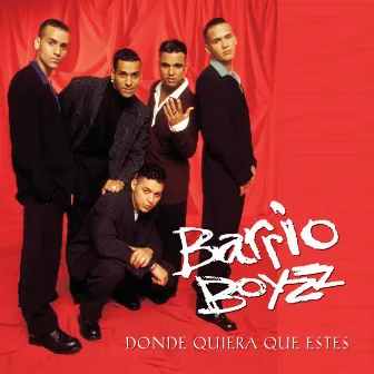 Donde Quiera Que Estes by Barrio Boyzz