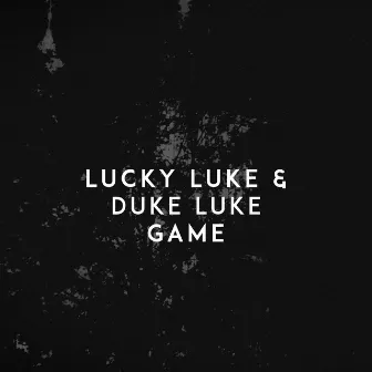 Game by Duke Luke