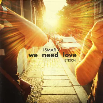 We Need Love by Ismar V