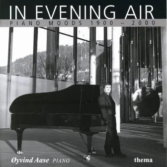 In Evening Air Piano Moods (1900 - 2000) by Øyvind Aase