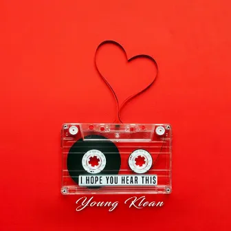 I Hope You Hear This by Young Klean