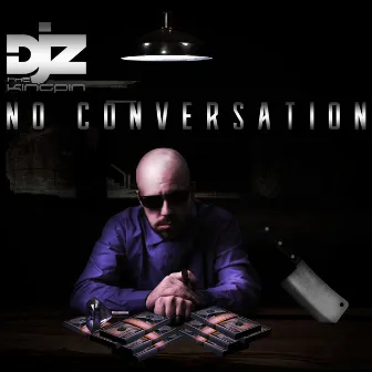 No Conversation by DJZtheKingpin