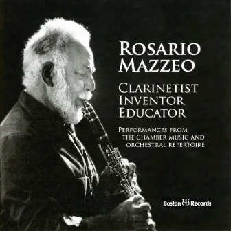 Clarinetist, Inventor, Educator by Rosario Mazzeo