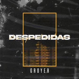 Despedidas by Groyer