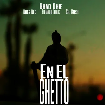 En El Ghetto by Bhad Dhie