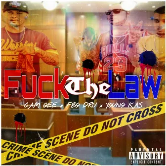 Fuck The Law by FBG Dru