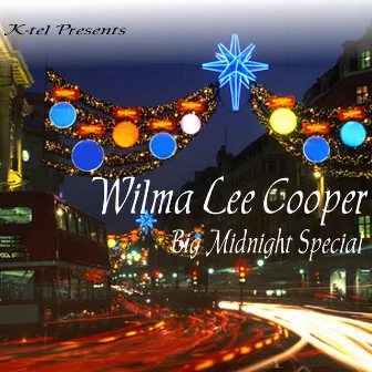 K-tel Presents Wilma Lee Cooper - Big Midnight Special by Wilma Lee Cooper