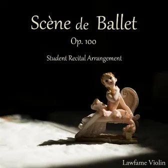 Scène De Ballet, Op. 100 (Arr. for Student Recital) by Lawfame Violin