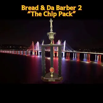 Bread N Da Barber 2: The Chip Pack (Radio Edit) by Wunda