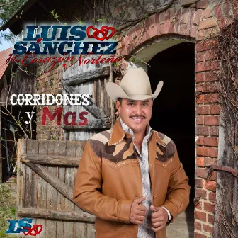 Corridones y Mas by Luis Sanchez y su Corazon Norteño